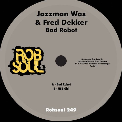 Jazzman Wax & Fred Dekker - Bad Robot / Robsoul