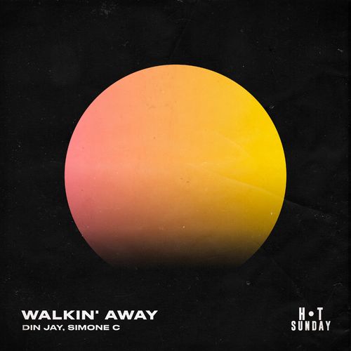 Din Jay & Simone C - Walkin' Away / Hot Sunday Records