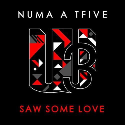 NUMA A TFIVE - Saw Some Love / WU Records