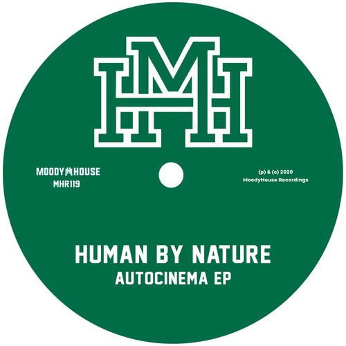 Human By Nature - Autocinema EP / MoodyHouse Recordings
