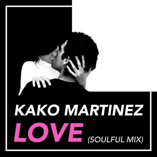 Kako Martinez - Love (Soulful Mix) / On Work