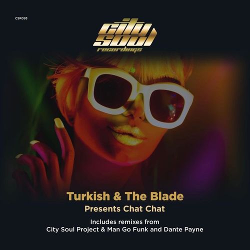Turkish & The Blade - Chat Chat / City Soul Recordings
