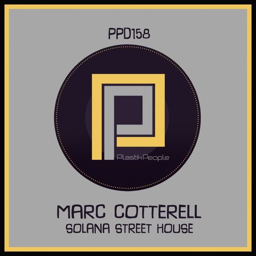 Marc Cotterell - Solana Street House / Plastik People Digital
