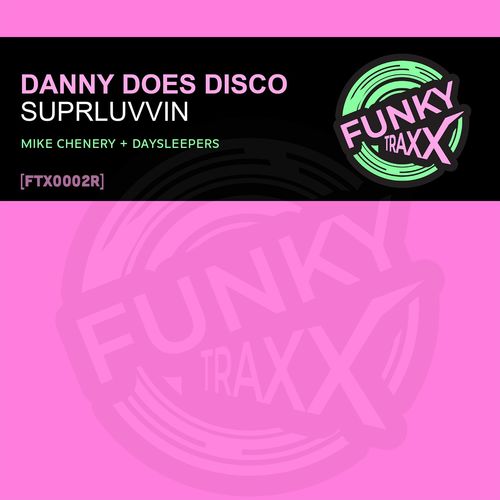 Danny Does Disco - Suprluvvin (Remixes) / FunkyTraxx