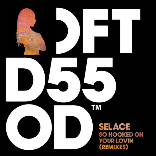 Selace - So Hooked On Your Lovin (Remixes) / Defected Records