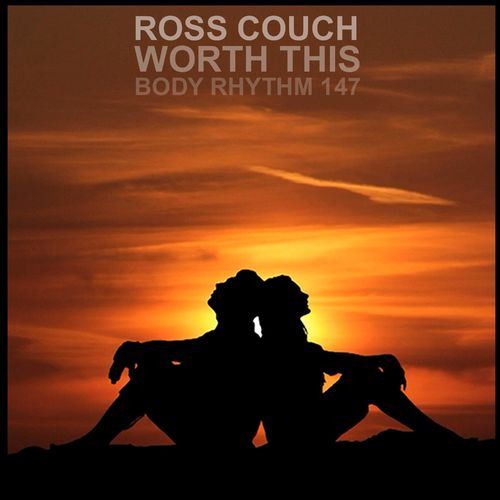 Ross Couch - Worth This / Body Rhythm Records
