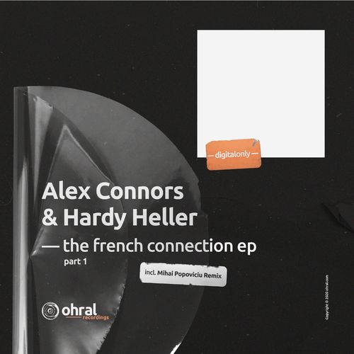 Hardy Heller & Alex Connors - The French Connection EP - Part 1 / Ohral