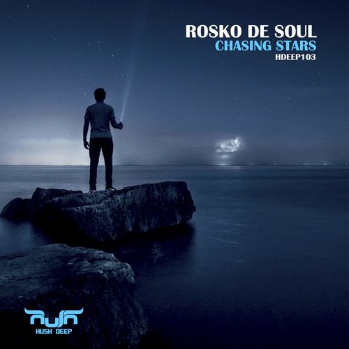 Rosko De Soul - Chasing Stars / Hush Deep