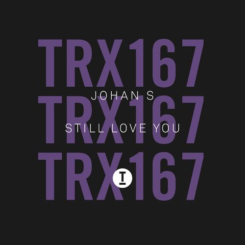 Johan S - Still Love You / Toolroom Trax