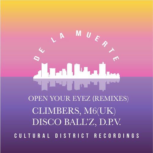 De la Muerte - Open Your Eyez / Cultural District Recordings