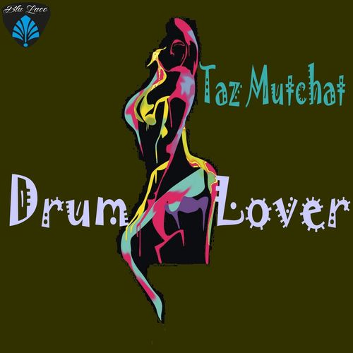 Taz Mutchat - Drum Lover / Blu Lace Music