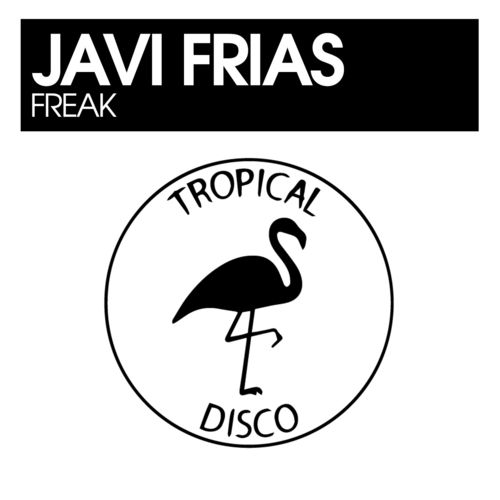 Javi Frias - Freak / Tropical Disco Records