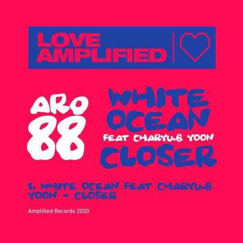 White Ocean ft CHARYU.B YOON - Closer / Amplified Records