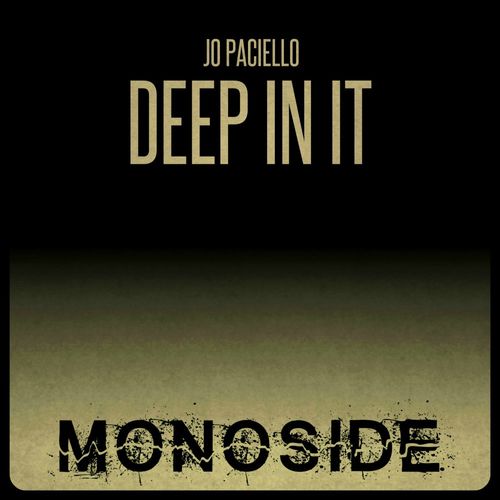 Jo Paciello - Deep In It / MONOSIDE