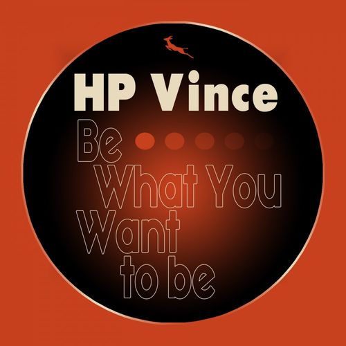 HP Vince - Be What You Want To Be / Springbok Records