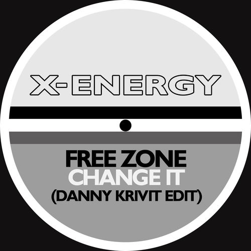 Free Zone - Change It (Danny Krivit Edit) / X-Energy