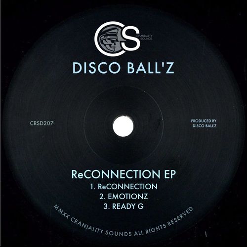 Disco Ball'z - ReConnection EP / Craniality Sounds