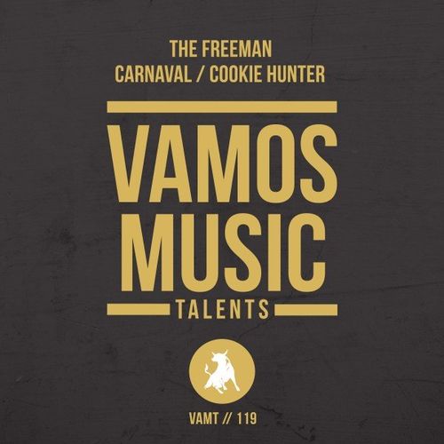 The Freeman - Carnaval / Cookie Hunter / Vamos Music Talents