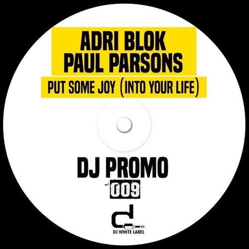 Paul Parsons & Adri Blok - Put Some Joy (Into Your Life) / DJ White Label
