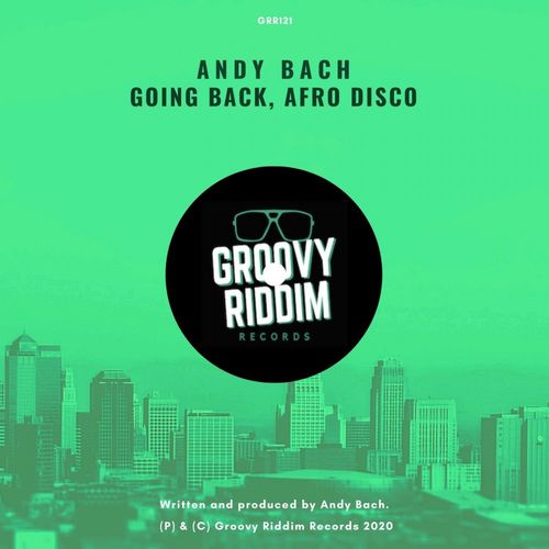 Andy Bach - Going Back / Afro Disco / Groovy Riddim Records
