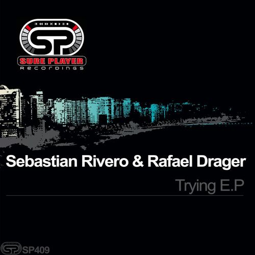 Sebastian Rivero, Rafael Drager - Trying E.P / SP Recordings