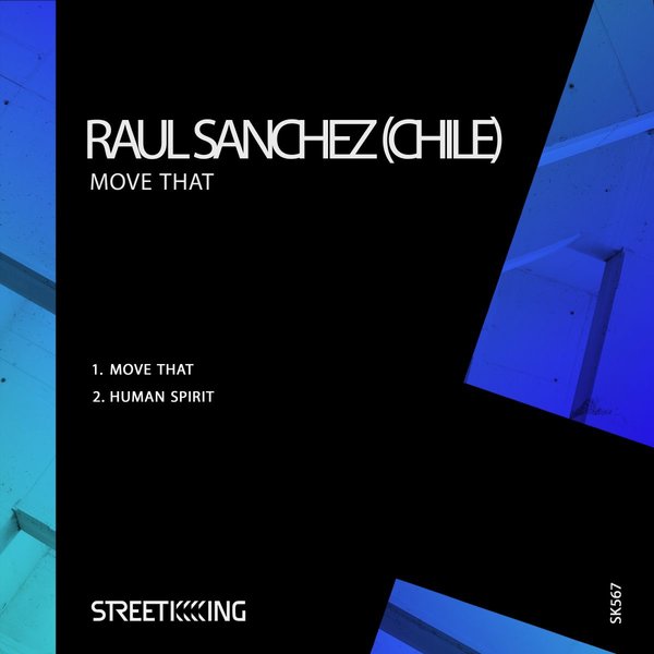 Raul Sanchez (Chile) - Move That / Street King