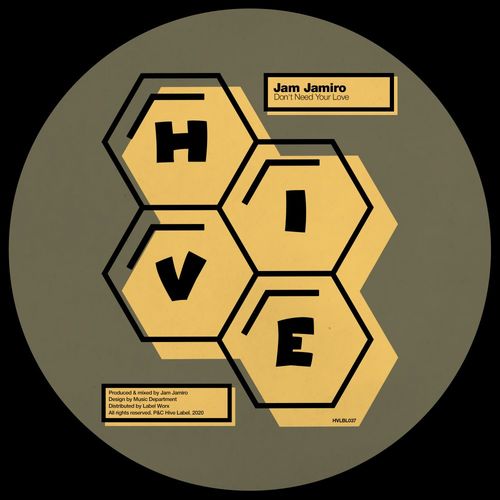 Jam Jamiro - Don't Need Your Love / Hive Label