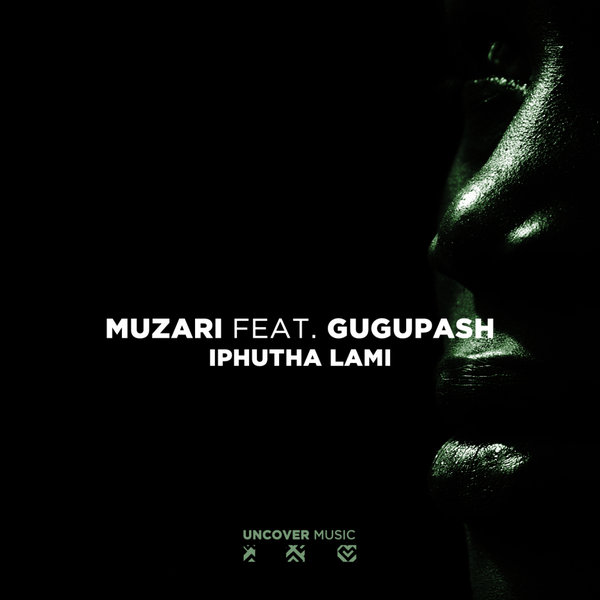 Muzari ft GuguPash - Iphutha Lami / Uncover Music