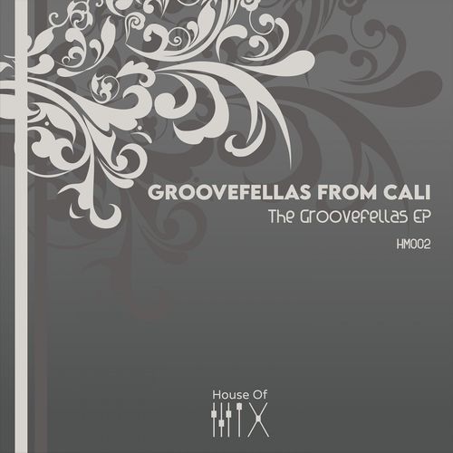 Groovefellas From Cali - Groovefellas EP / House Of Mix