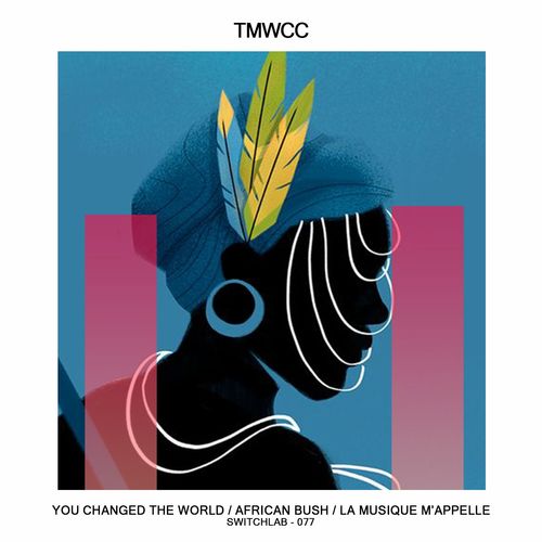 TMWCC - You Changed the World / Switchlab