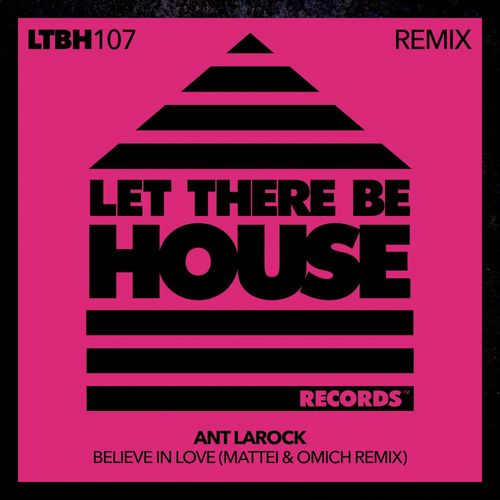 ANT LaROCK - Believe In Love Remix / Let There Be House Records