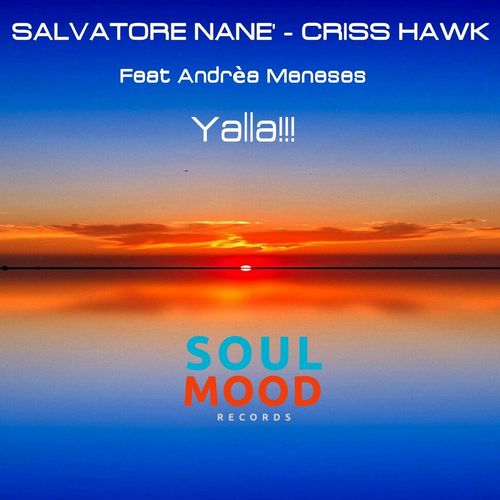 Criss Hawk, Salvatore Nanè, Andrèa Meneses - Yalla!!! / Soul Mood Records