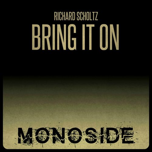 Richard Scholtz - Bring It On / MONOSIDE