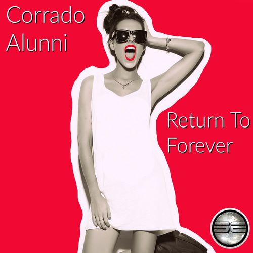 Corrado Alunni - Return To Forever / Soulful Evolution