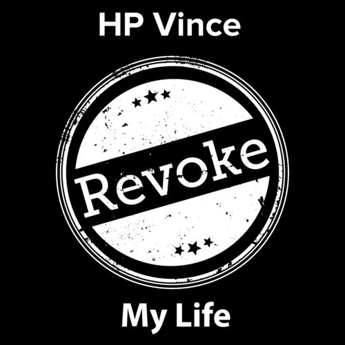 HP Vince - My Life / Revoke