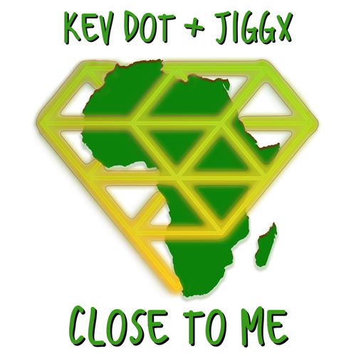 Kev Dot + Jiggx - Close to Me / Afro Riddims Records