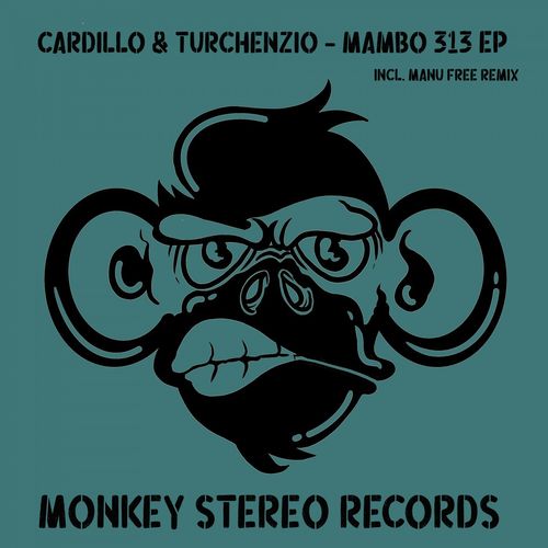 Cardillo & Turchenzio - Mambo 313 EP / Monkey Stereo Records
