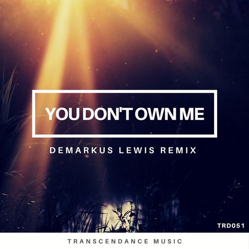 Chenandoah/Laureen (IT) - You Don't Own Me (Demarkus Lewis Remix) / Transcendance Music