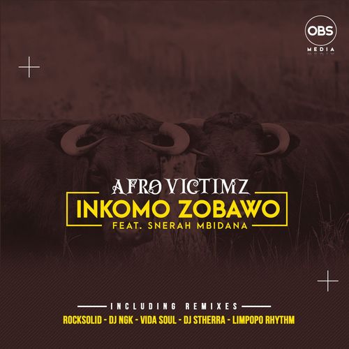 Afro Victimz ft Snerah Mbidana - Inkomo Zobawo (Remixes) / OBS Media