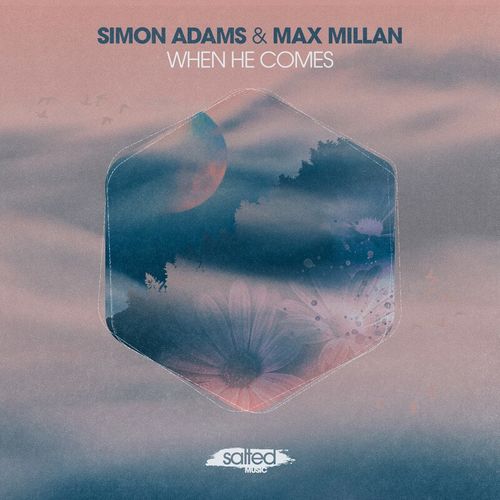 Simon Adams & Max Millan - When He Comes / SALTED MUSIC