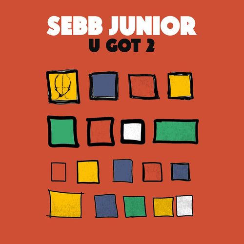 Sebb Junior - U Got 2 / Reel People Music