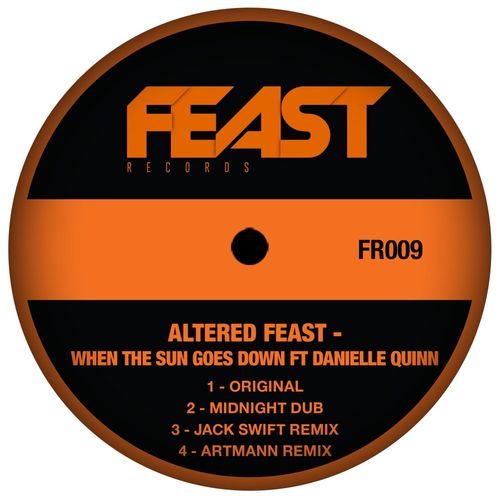 Altered Feast ft Danielle Quinn - When The Sun Goes Down / Feast Records