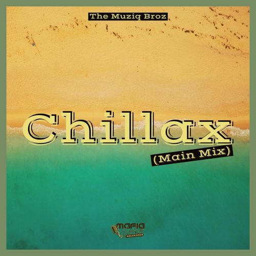 The Muziq Broz - Chillax / Mafia Natives Recordings