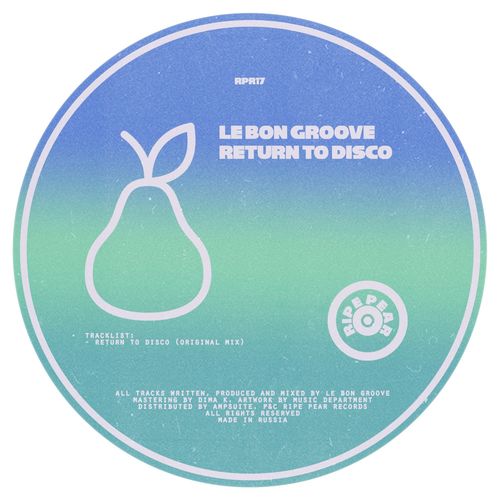 Le Bon Groove - Return to Disco / Ripe Pear Records
