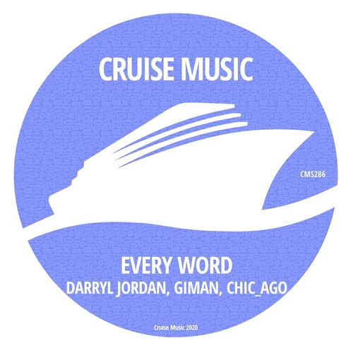 Darryl Jordan, Giman, Chic_Ago - Every Word / Cruise Music