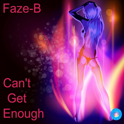 Faze-B - Can't Get Enough (2020 Rework) / Disco Down