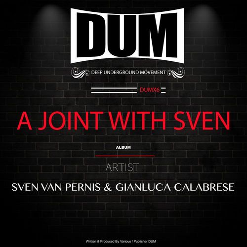 Sven Van Pernis & Gianluca Calabrese - A JOINT WITH SVEN / DUM
