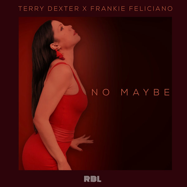 Frankie Feliciano X Terry Dexter - No Maybe / Ricanstruction Brand Limited