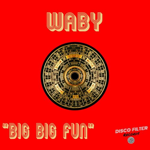 Waby - Big Big Fun / Disco Filter Records