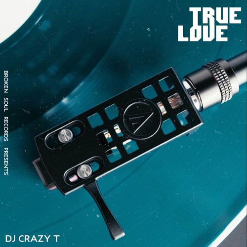 Dj Crazy T - True Love EP / BrokenSoul Records